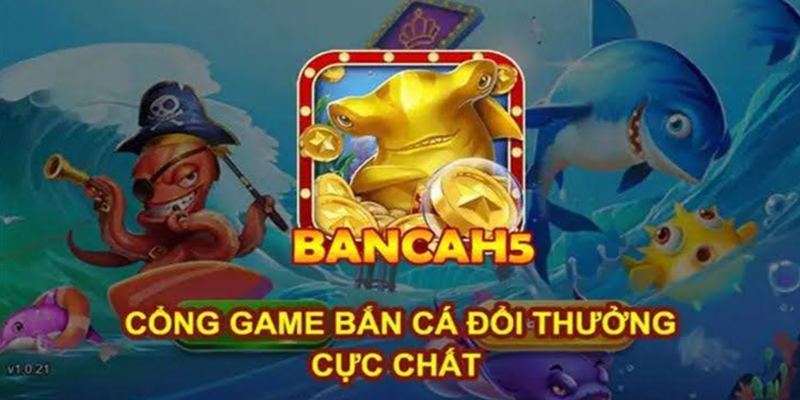 Săn cá H5 - Cổng game giải trí dẫn đầu xu hướng 2025