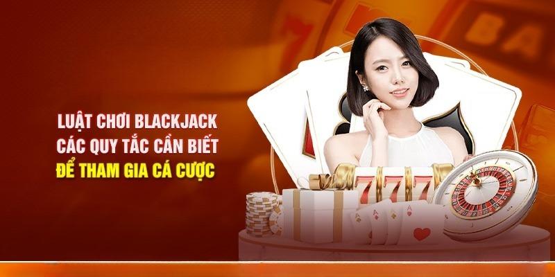 Blackjack trực tuyến QQ88 và luật chơi chi tiết