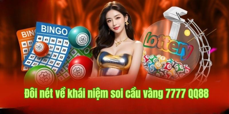 Đôi nét về soi cầu vàng 7777