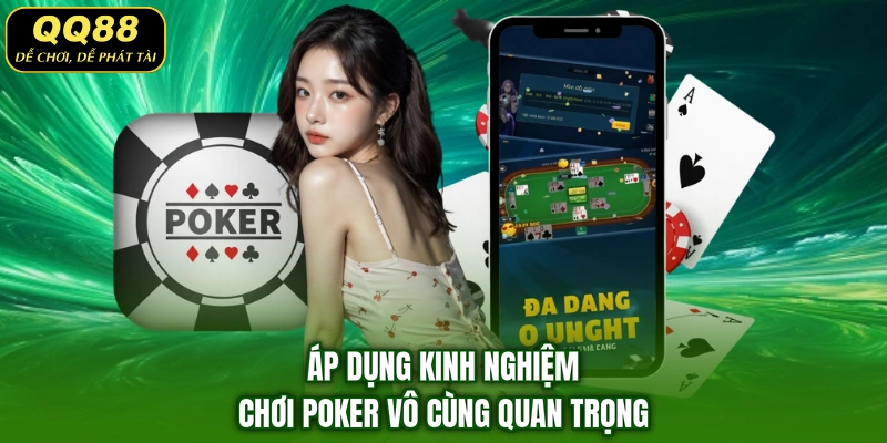 Áp dụng kinh nghiệm chơi Poker vô cùng quan trọng