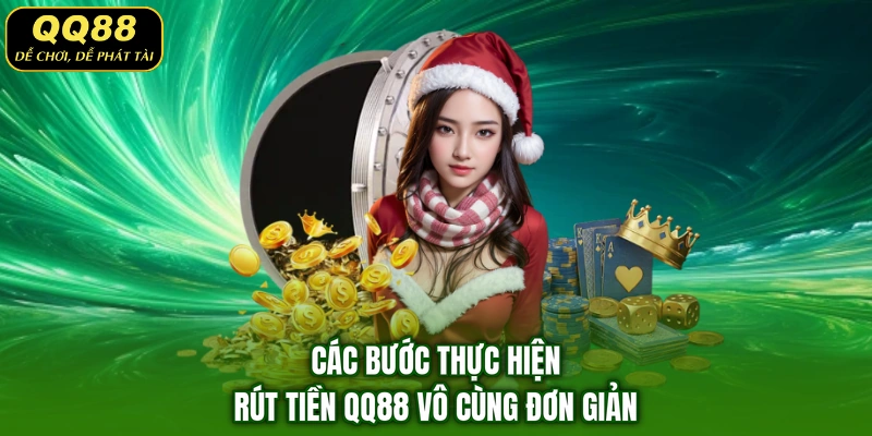Các bước thực hiện rút tiền QQ88 vô cùng đơn giản