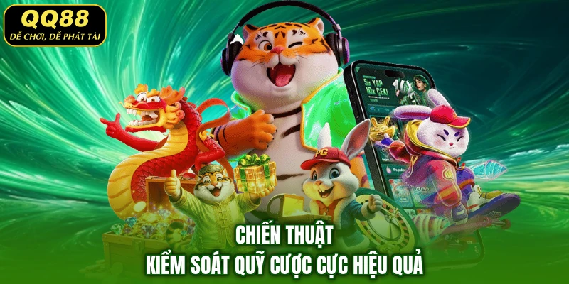 Chiến thuật kiểm soát quỹ cược cực hiệu quả
