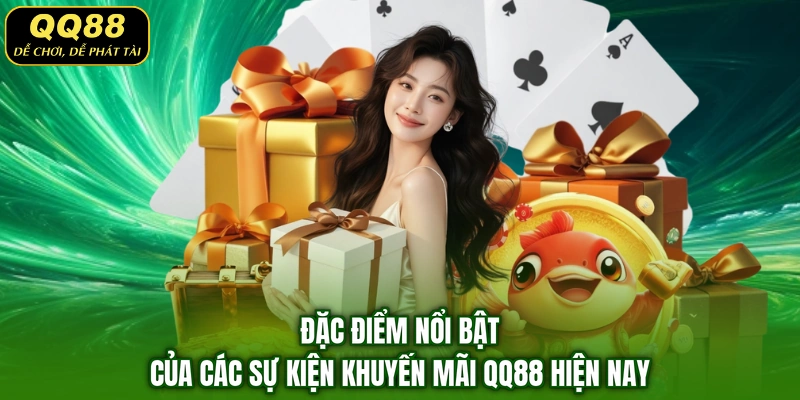 Đặc điểm nổi bật của các sự kiện khuyến mãi QQ88 hiện nay