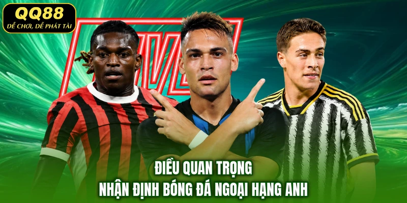 Điều quan trọng nhận định bóng đá Ngoại Hạng Anh