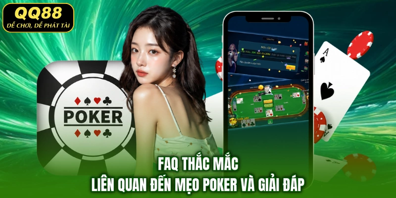 FAQ thắc mắc liên quan đến mẹo Poker và giải đáp