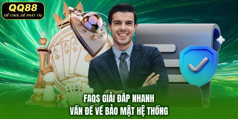 FAQs giải đáp nhanh vấn đề về bảo mật hệ thống