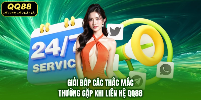 Giải đáp các thắc mắc thường gặp khi liên hệ QQ88