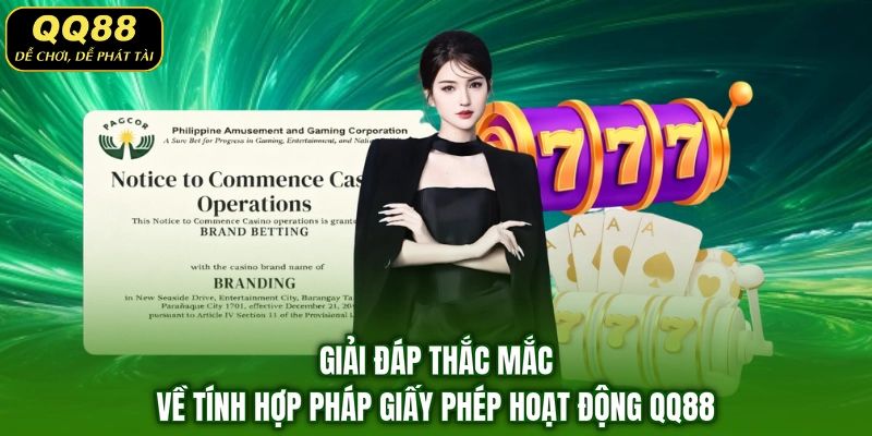 Giải đáp thắc mắc về tính hợp pháp giấy phép hoạt động QQ88