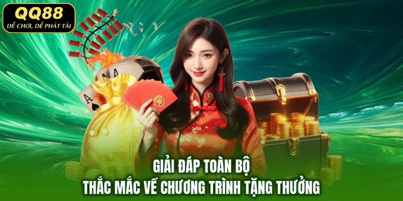 Giải đáp toàn bộ thắc mắc về chương trình tặng thưởng