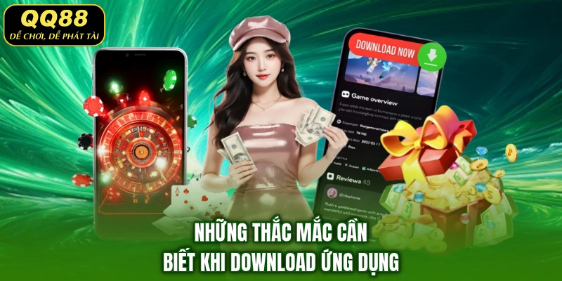 Những thắc mắc cần biết khi Download ứng dụng