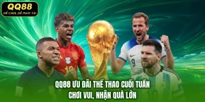 QQ88 Ưu Đãi Thể Thao Cuối Tuần - Chơi Vui, Nhận Quà Lớn