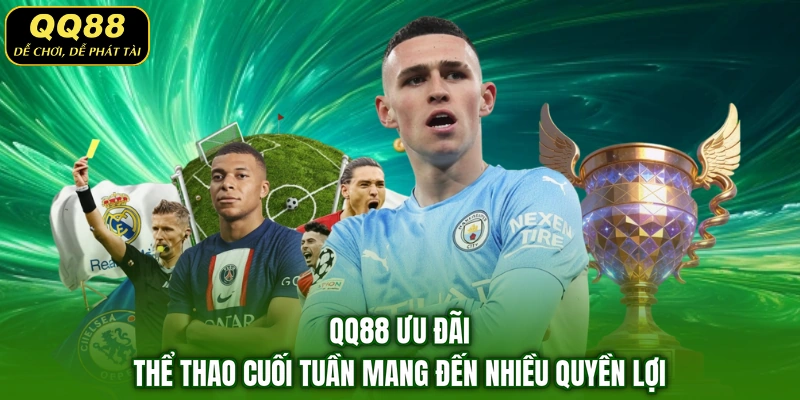 QQ88 ưu đãi thể thao cuối tuần mang đến nhiều quyền lợi