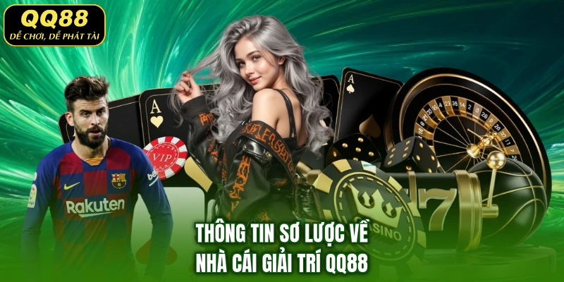 Thông tin sơ lược về nhà cái giải trí QQ88